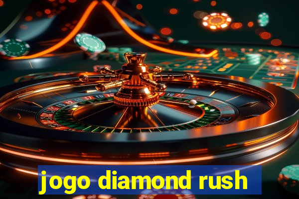 jogo diamond rush